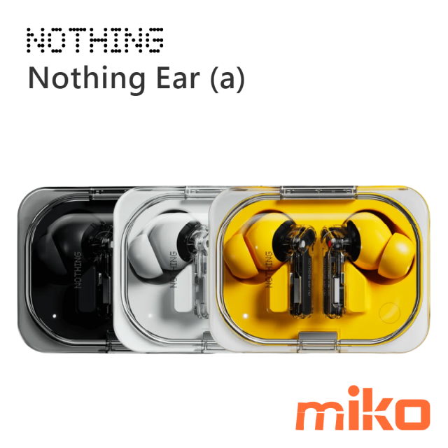 Nothing Ear (a) - miko米可-您通訊生活的好鄰居